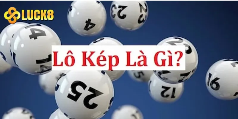 Lô đề kép là gì?