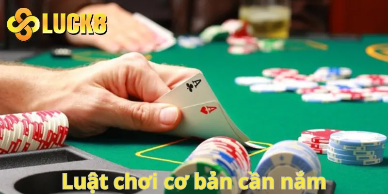Luật chơi cơ bản cần nắm