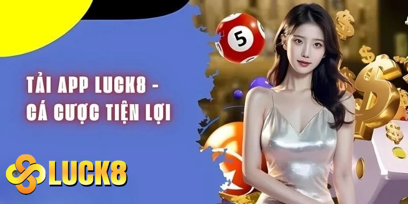 Tải app LUCK8 nhanh chóng chưa đầy 1 phút