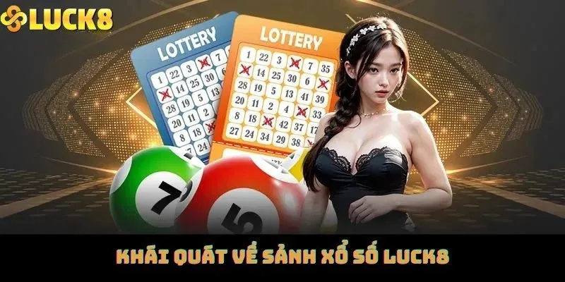 4 lý do nên chọn xổ số tại LUCK8